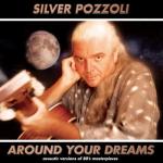 album image SILVER POZZOLI = AROUND MY DREAM = REMIX Around Your Dreams
