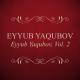 Eyyub Yaqubov, Eldar Əzizli, Vaqif Muxtarov - Bakılı Balası