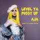 Aja - Level Ya Pussy Up