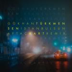 album image Sen Istanbulsun (Aytac Kart Remix) Sen İstanbul'sun (Aytaç Kart Remix) - Single