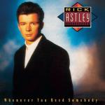 album image Never Gonna Give You Up Whenever You Need Somebody