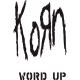 Korn - Word Up!