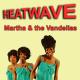 Martha & The Vandellas - Heat Wave