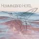 Hummingbird Hotel - On My Way