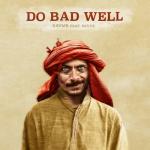 album image Do Bad Well (feat. Nevve) Do Bad Well (feat. Nevve) - Single