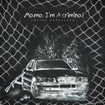 album image мама ама криминал Mama I'm a Criminal - Single