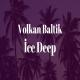 Volkan Baltik - Only Deep Hause