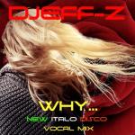 album image WHY... (New Italo Disco Vocal mix)PREVIEW WHY... (New Italo Disco vocal mix) - Single