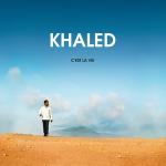 poster Cheb Khalid - Bab jenna C'Est La Vie