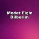 Medet Elçin - Dilberim
