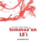 poster Gül'e Gül'e Oğlum Şiirin Düşü, Şehit'in Düşüşü / Temmuz'un 15'i